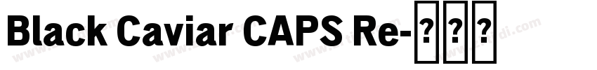 Black Caviar CAPS Re字体转换